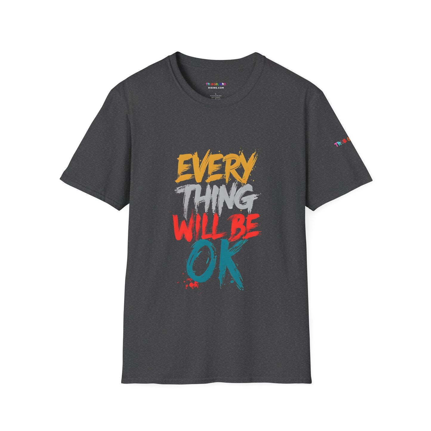 Everything will be OK - Unisex T Shirt - Comforting and uplifting quote