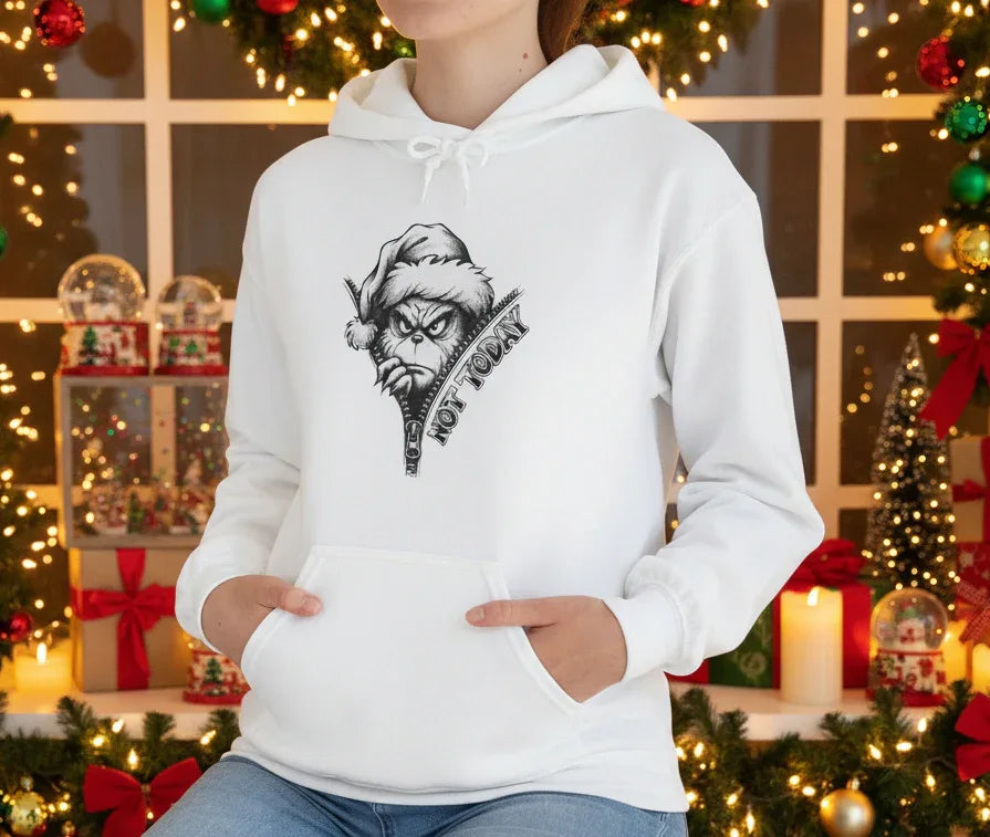 NOT TODAY – Grinchy Holiday Hoodie - True Colours Rising