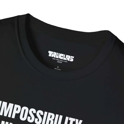 Impossibility Only Becomes Possible T Shirt - True Colours Rising