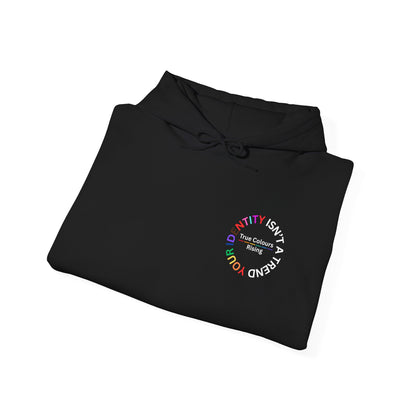 Identity Isn't a Trend Hoodie