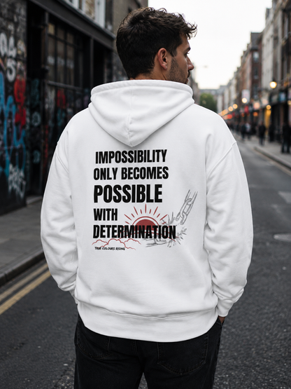 Impossibility to Possibility - Determination White Hoodie