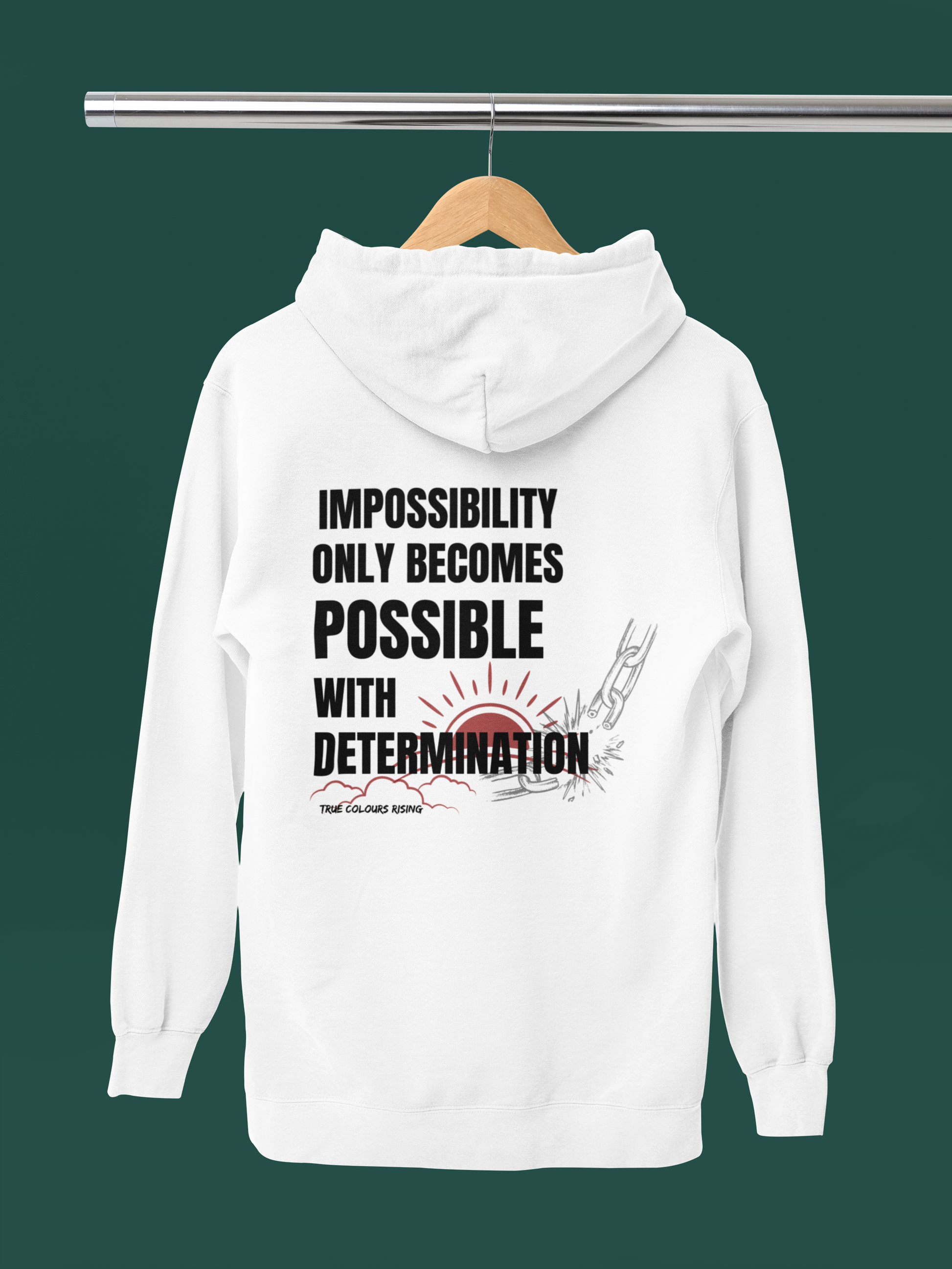 Impossible is possible with true colours rising white inspirational hoodie