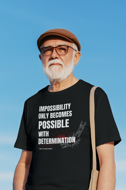 Front View T shirt, determination is all that is needed